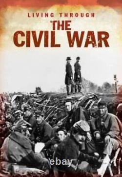 The Civil War (Living Through) Paperback By Rees, Bob GOOD