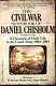 The Civil War Notebook Of Daniel Chisholm A Chronicle Of Daily Lif Acceptable