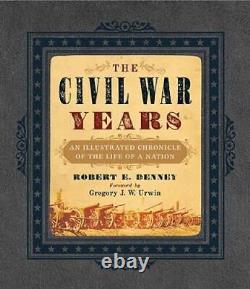 The Civil War Years An Illustrated Chronicle of the Life of a Nation GOOD
