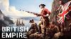 The Entire History Of The British Empire 4k Documentary