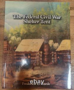 The Federal Civil War Shelter Tent, Brand New Book by Frederick Gaede