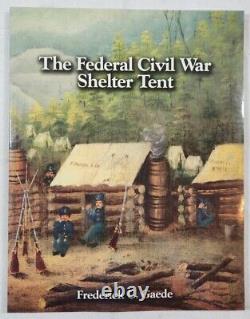 The Federal Civil War Shelter Tent by Frederick C. Gaede (1st, 2001)