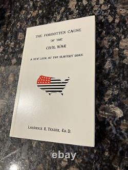 The Forgotten Cause Of The Civil War By Lawrence R. Tenzer