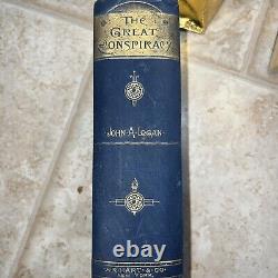 The Great Conspiracy Its Origin and History by John A. Logan, 1st Edition, 1886