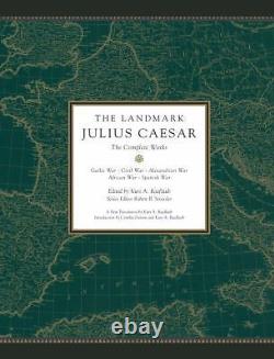 The Landmark Julius Caesar The Complete Works Gallic War, Civil War