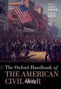 The Oxford Handbook of the American Civil War by Lorien Foote (English) Hardcove