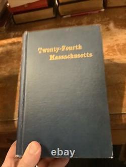 The Twenty-Fourth Massachusetts Regiment Massachusetts Volunteers Civil War 1907