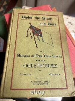 Walter A Clark / Under The Stars and Bars or Memories of Four Years 1st ed 1900