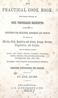 1864 Livre de cuisine antique de l’époque de la guerre de Sécession MRS. BLISS PRATIQUE LIVRE DE CUISINE 1 000 RECETTES