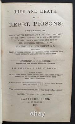 1867 Vie et mort dans les prisons rebelles Original Guerre Civile Andersonville Kellog