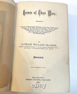 1880 HÉROS DE TROIS GUERRES par CAPITAINE GLAZIER, RÉVOLUTIONNAIRE, MEXICAINE, GUERRE CIVILE
