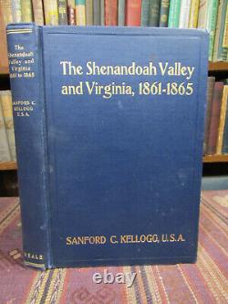 1903 Kellogg LA VALLÉE DE SHENANDOAH ET LA VIRGINIE 1861-1865 Rare Guerre Civile NEALE