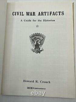 Artefacts de la guerre civile Howard R Crouch Un guide pour l'historien 1995 Relié 237