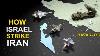 Comment Israël Frappe Les Cibles Militaires De L'iran Israël Iran