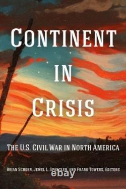 Continent en Crise : La guerre civile américaine en Amérique du Nord, Relié par Schoe