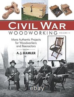 Guerre Civile Menuiserie, VOLUME II PLUS DE PROJETS AUTHENTIQUES Par A J Hamler VG+
