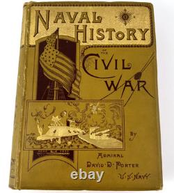 Histoire navale de la guerre civile 1ère éd. 1886 Amiral David Porter Confédéré Union