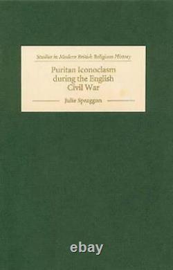 Iconoclasme puritain pendant la guerre civile anglaise par Julie Spraggon