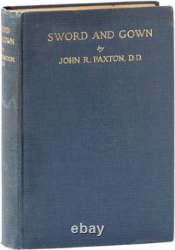 John R. Paxton ÉPÉE ET ROBE UN VOLUME COMMÉMORATIF 1ère éd 1926, Guerre Civile, Pennsylvanie