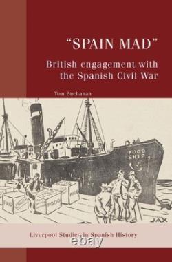 L'engagement fou des Britanniques envers la guerre civile espagnole, Relié par Bucha