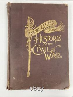 L'histoire illustrée du soldat américain dans la guerre civile par Frank Leslie 1895