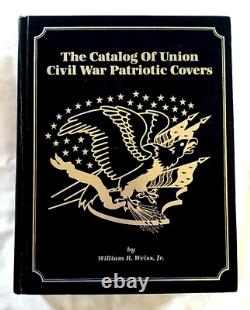 Le Catalogue des Enveloppes Patriotiques de la Guerre Civile de l'Union par William Weiss 1995 OBO HC