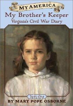Mon Amérique Le Garde De Mon Frère Le Journal De Guerre Civile De Virginie, Livre Un