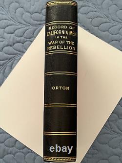 RAPPORT DE GUERRE CIVILE DES HOMMES DE CALIFORNIE DANS LA GUERRE DE LA RÉBELLION. 1890 1ère Édition