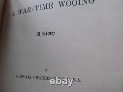 Rare antique précoce de 1888 sur la guerre civile, A WAR-TIME WOOING, Capt. Charles King