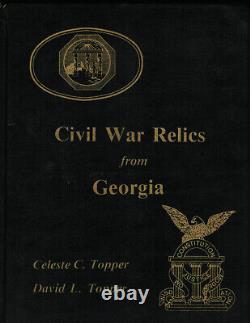Reliques De Guerre Civile De Géorgie Par Celeste C. & David L. Topper (#495/1000)
