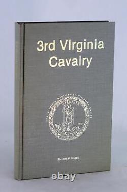 Thomas Nanzig 1989 3rd Virginia Cavalry Civil War Regimental History Series HC<br/>

 	<br/> 
  
Thomas Nanzig 1989 3ème Cavalerie de Virginie Série Historique du Régiment de la Guerre Civile HC